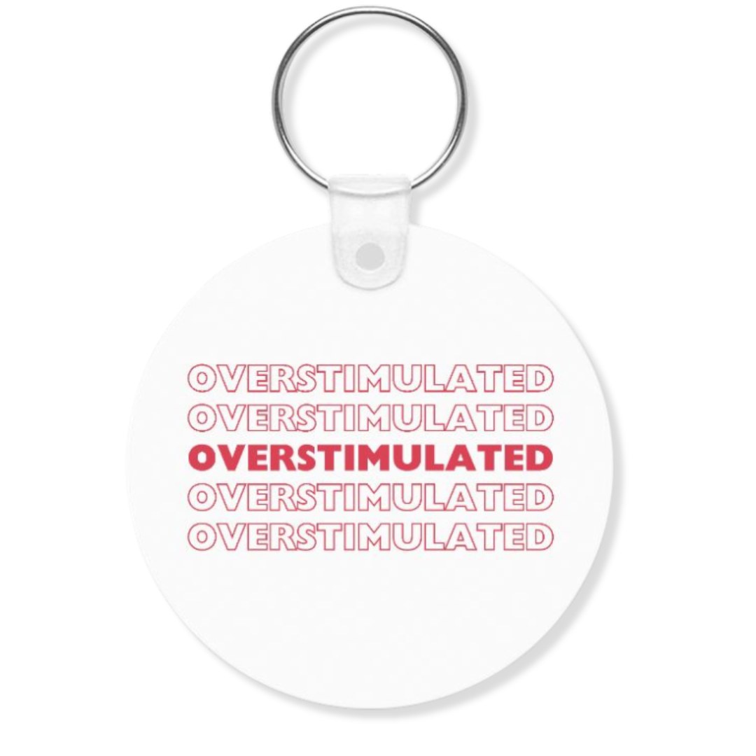 overstimulated keychain