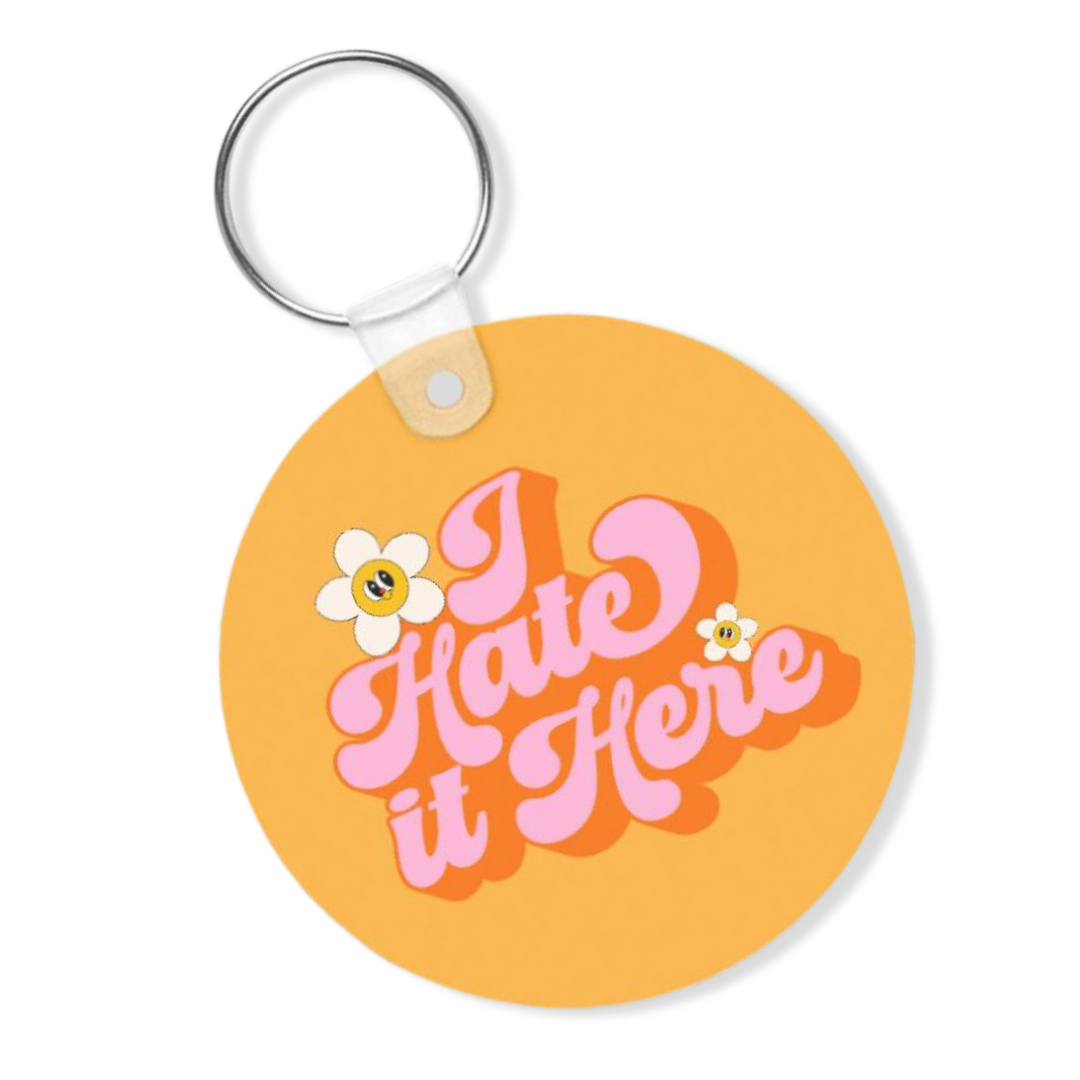 hate it here keychain