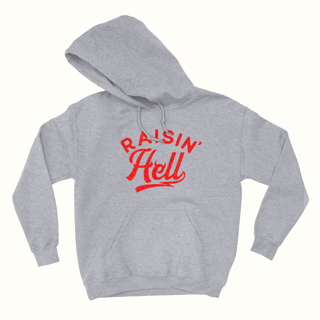 raisin' hell pullover hoodie