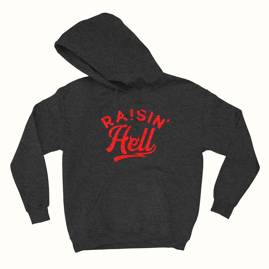 raisin' hell pullover hoodie