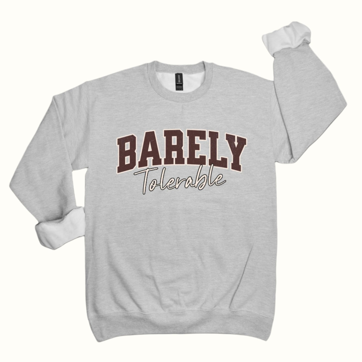 barely tolerable classic crewneck sweatshirt