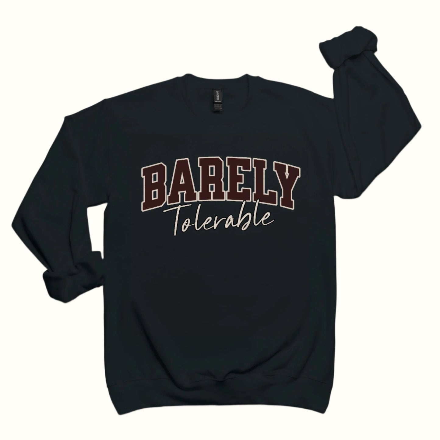 barely tolerable classic crewneck sweatshirt
